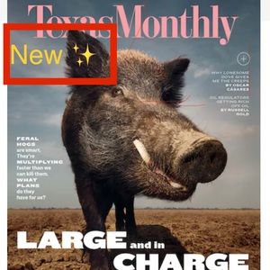 NEW ⭐️ Texas Monthly May 2023 Feral Hogs 🐗🐗🐗✨✨✨✨